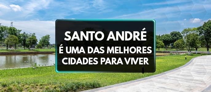 Uma das melhores cidades para morar no Brasil: conheça Santo André